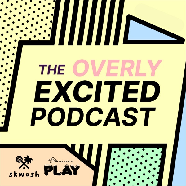 Artwork for The Overly Excited Podcast