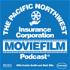 The Pacific Northwest Insurance Corporation Moviefilm Podcast