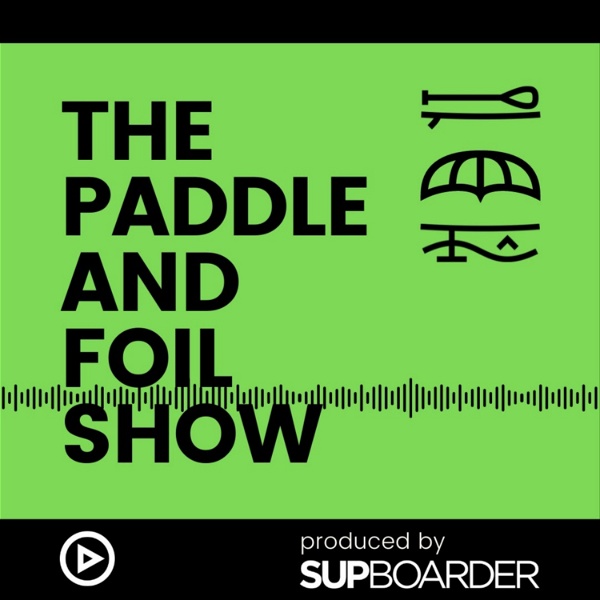 Artwork for The Paddle and Foil Show by SUPboarder