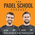 The Padel School Podcast