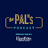The Pal‘s Podcast
