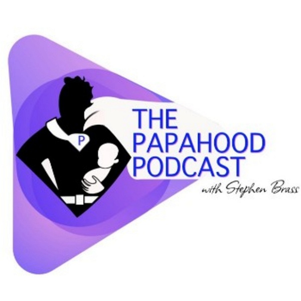 Artwork for The Papahood Podcast With Stephen Brass