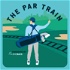 The Par Train - A Golf Mental Game Podcast