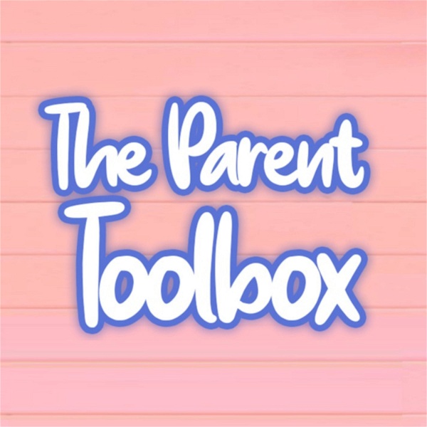 Artwork for The Parent Toolbox Podcast