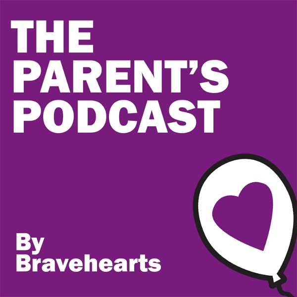 Artwork for The Parent's Podcast by Bravehearts