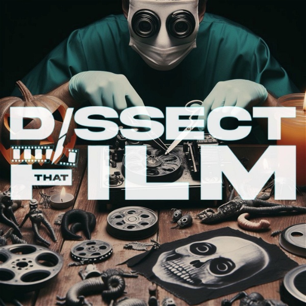 Artwork for Dissect That Film