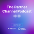 The Partner Channel Podcast