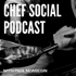 The Chef Social Podcast