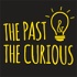 The Past and The Curious: A History Podcast for Kids and Families