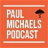 Paul Michaels Podcast