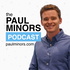 The Paul Minors Podcast: Productivity, Business & Self-Improvement