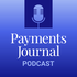 The PaymentsJournal Podcast