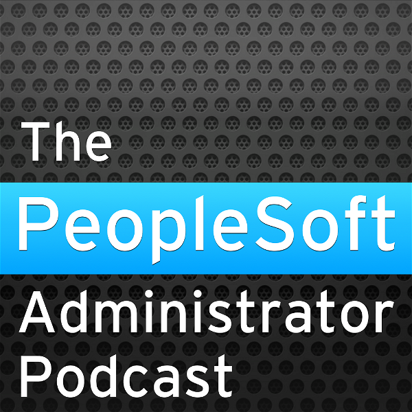 Artwork for The PeopleSoft Administrator Podcast