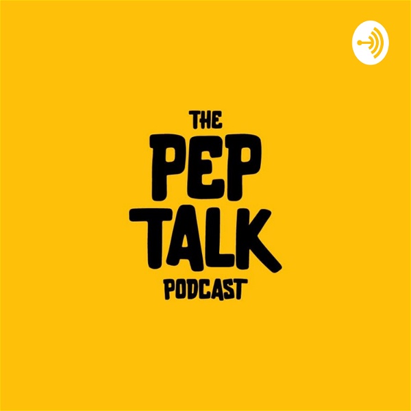 Artwork for The Pep Talk Podcast