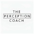 The Perception Coach Podcast