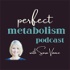 The Perfect Metabolism Podcast