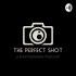 The Perfect Shot: A Photography Podcast