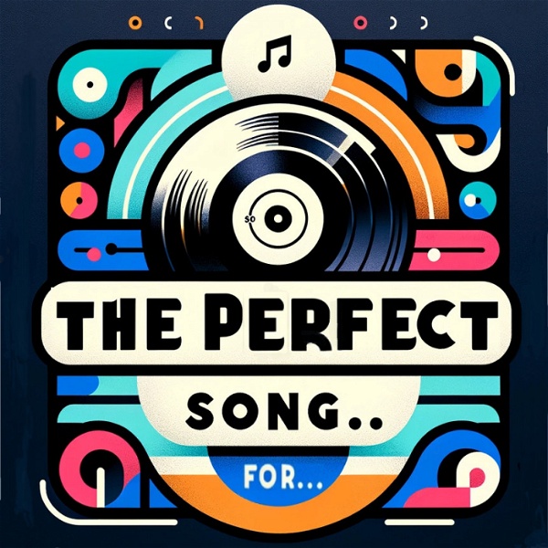 Artwork for The Perfect Song For ... a podcast about the perfect song