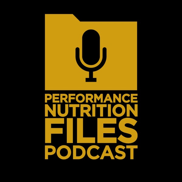 Artwork for The Performance Nutrition Files Podcast