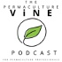 The Permaculture Vine Podcast