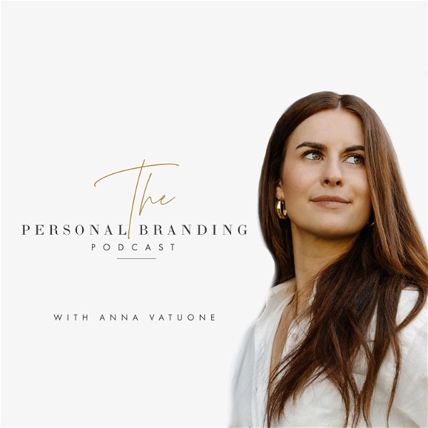 Artwork for The Personal Branding Podcast With Anna Vatuone