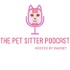 The Pet Sitter Podcast