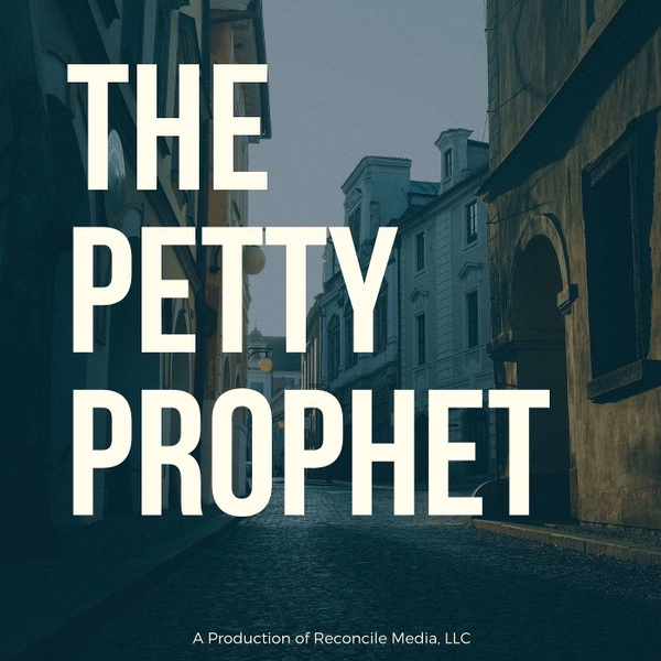 Artwork for The Petty Prophet Podcast