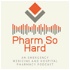 The Pharm So Hard Podcast: An Emergency Medicine and Hospital Pharmacy Podcast