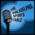 The Philadelphia Sports Table | Philly Sports News & Views