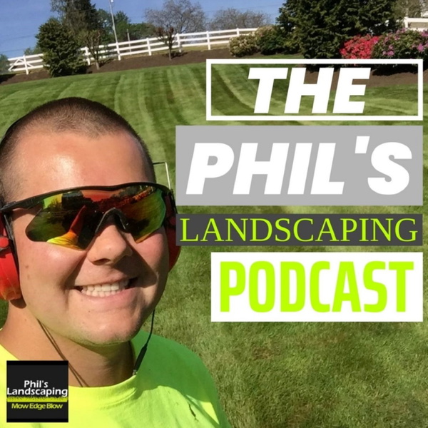 Artwork for The Phil's Landscaping Podcast