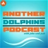 Another Dolphins Podcast