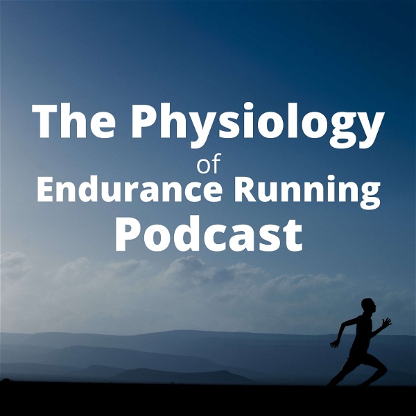 Artwork for The Physiology of Endurance Running Podcast