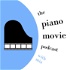 The Piano Movie Podcast