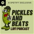 The Pickles and Beats Lofi Podcast