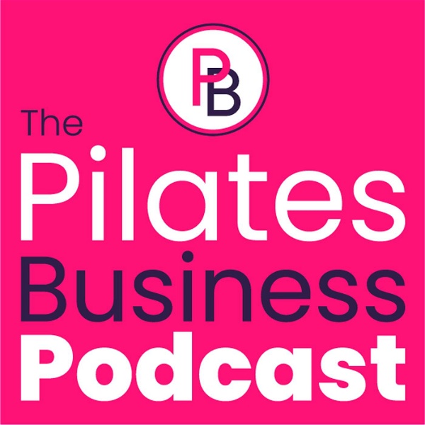 Artwork for The Pilates Business Podcast