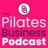 The Pilates Business Podcast