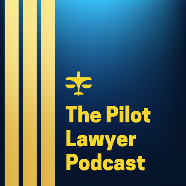 Artwork for The Pilot Lawyer Podcast
