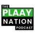 The PLAAY Nation Podcast