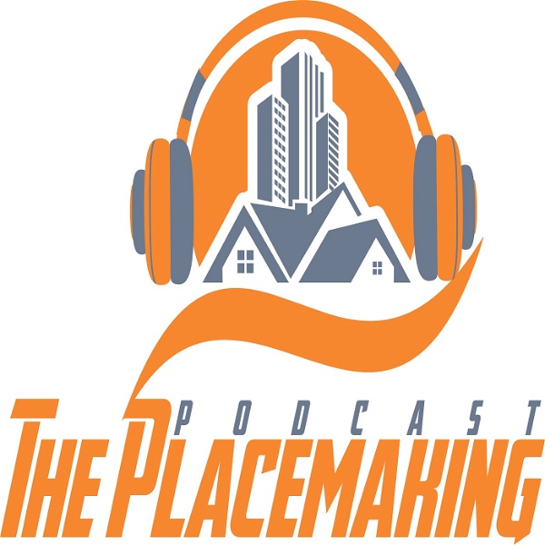 Artwork for The Placemaking Podcast