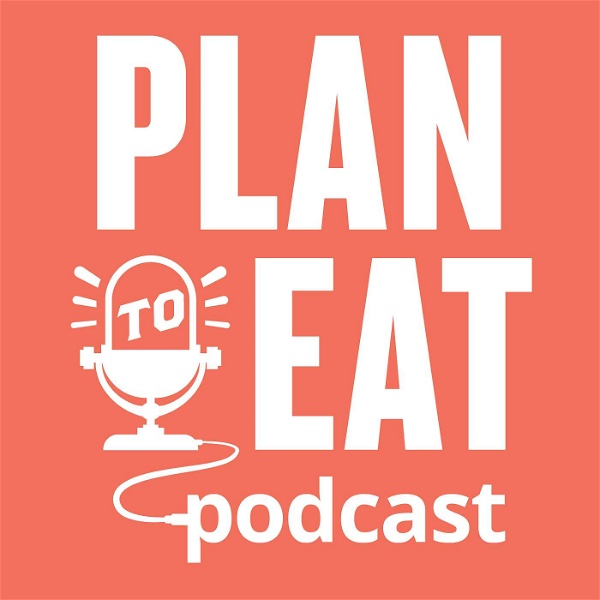 Artwork for The Plan to Eat Podcast