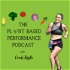 The Plant Based Performance Podcast