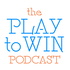 The Play to Win Podcast