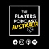 The Players Podcast Australia
