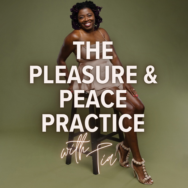 Artwork for The Pleasure and Peace Practice with Tia
