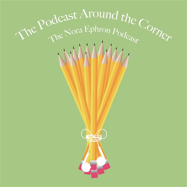 Artwork for The Podcast Around the Corner: The Nora Ephron Podcast