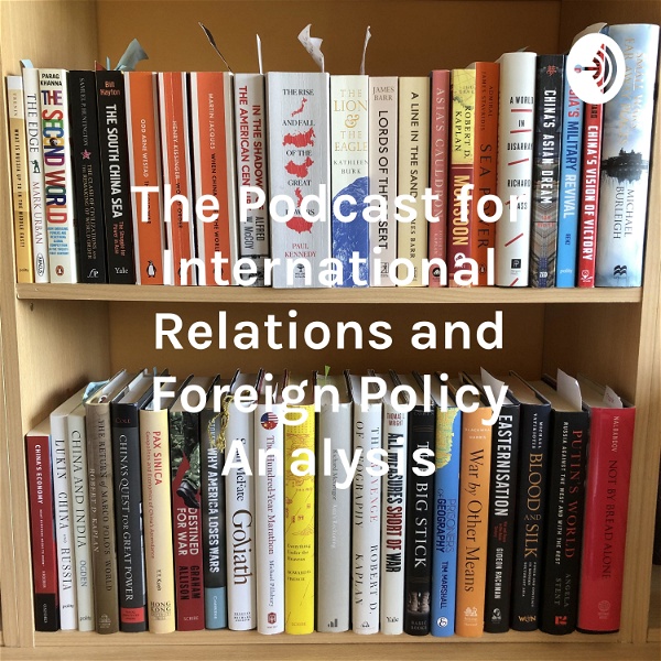 Artwork for The Podcast for International Relations and Foreign Policy Analysis