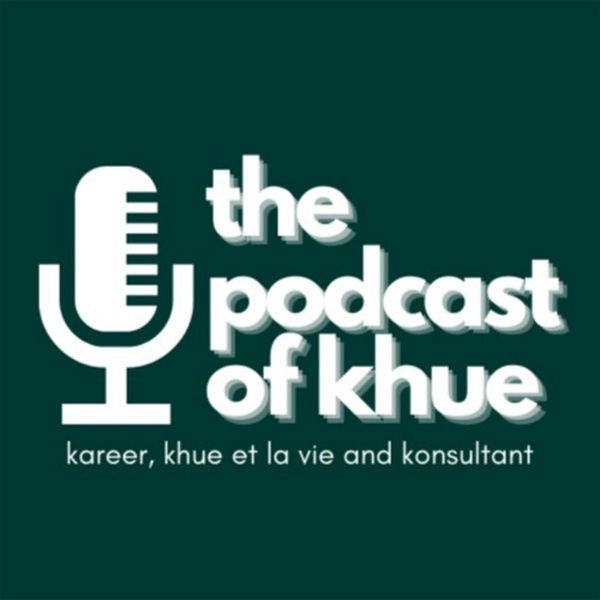Artwork for The Podcast of Khue