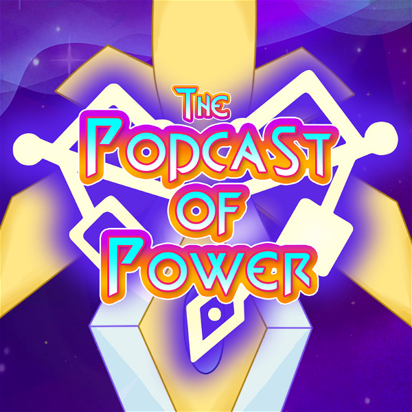 Artwork for The Podcast of Power: A She-Ra Companion Podcast