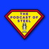 The Podcast Of Steel