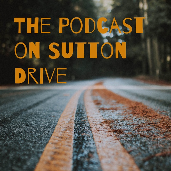 Artwork for The Podcast on Sutton Drive